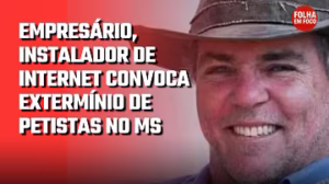 EMPRESÁRIO DO CONVOCA LEITORES DA DIREITA PARA EXTERMINAR CANDIDATOS PETISTAS